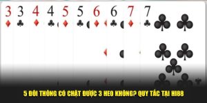 5 Đôi Thông Có Chặt Được 3 Heo Không - Quy Tắc Tại Hi88