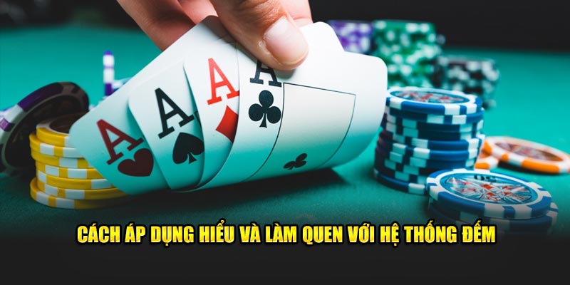 Cách áp dụng hiểu và làm quen với hệ thống đếm
