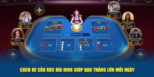 Cách Bẻ Cầu Xóc Đĩa Hi88 Giúp Bạn Thắng Lớn Mỗi Ngày