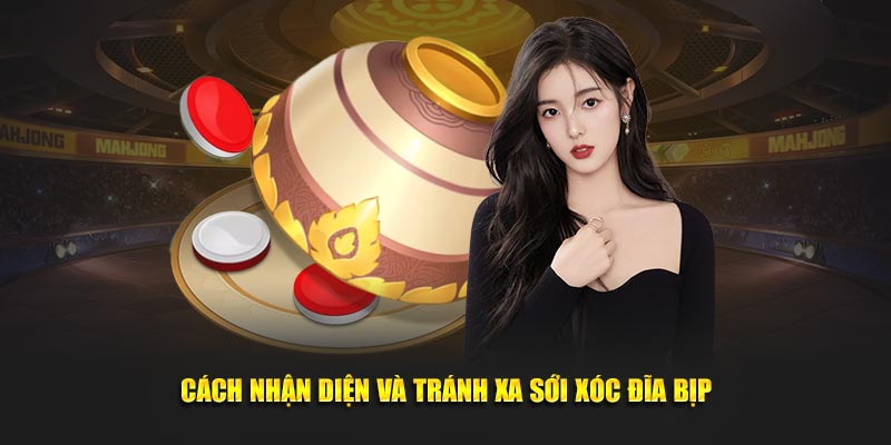 Cách để nhận diện sới xóc đĩa bịp