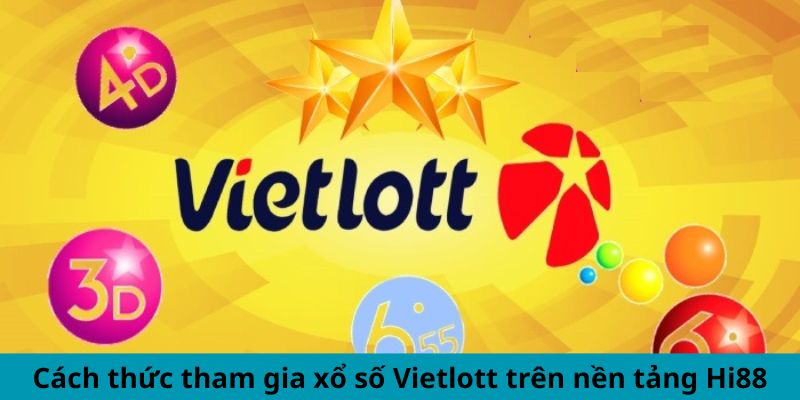 Cách thức tham gia xổ số Vietlott trên nền tảng Hi88