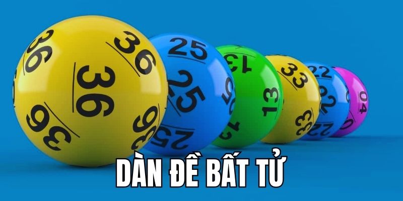 Dàn Đề Bất Tử - Hướng Dẫn Chốt Số Đẹp Chuẩn Xác 100