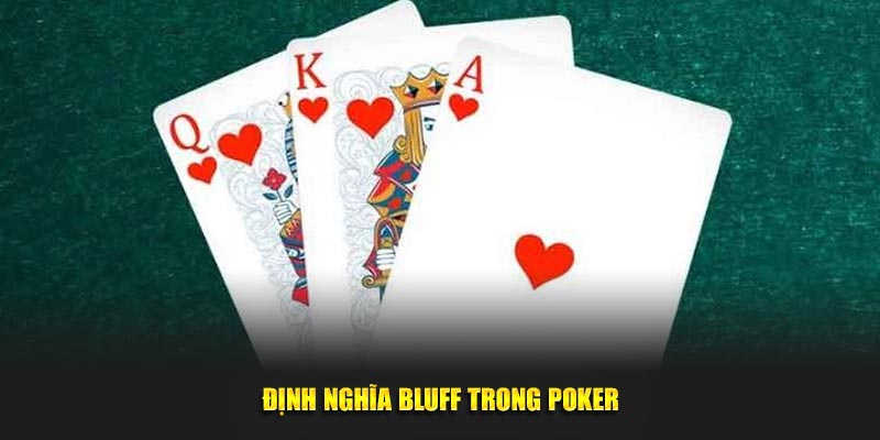 Định nghĩa Bluff trong Poker