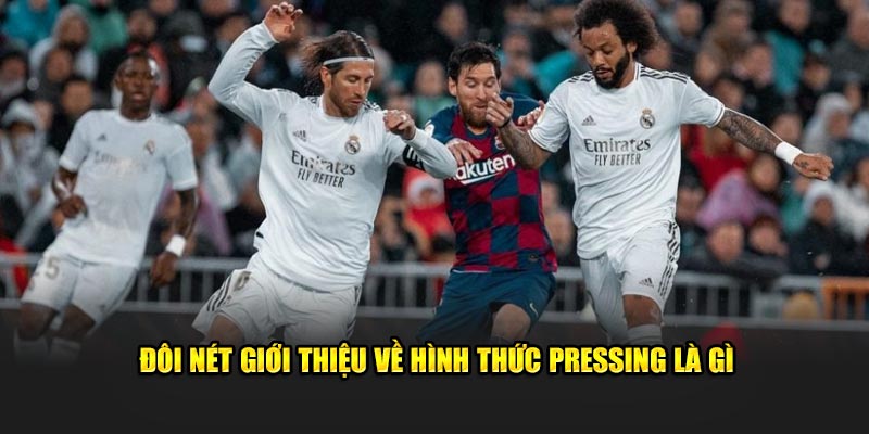 Đôi nét giới thiệu về hình thức pressing là gì