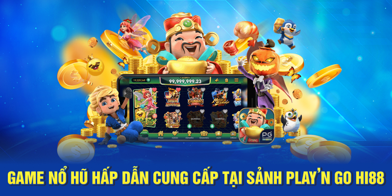Game nổ hũ hấp dẫn cung cấp tại sảnh Play’n Go Hi88