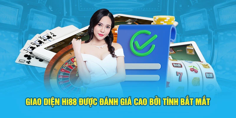 Giao diện HI88 được đánh giá cao bởi tính bắt mắt