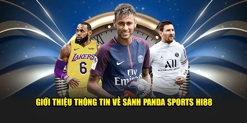 Giới thiệu thông tin về sảnh Panda sports HI88