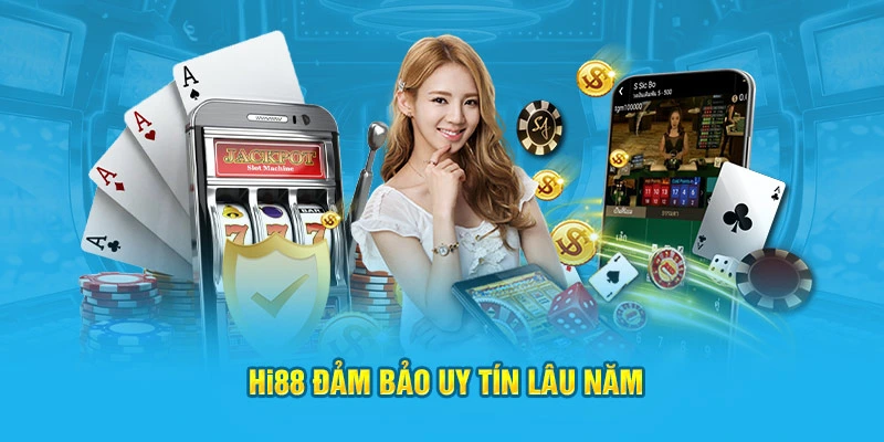HI88 đảm bảo uy tín lâu năm
