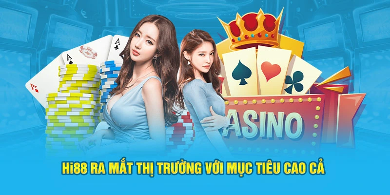 HI88 ra mắt thị trường với mục tiêu cao cả