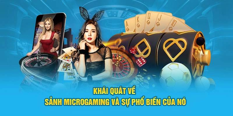 Khái quát về sảnh Microgaming và sự phổ biến của nó