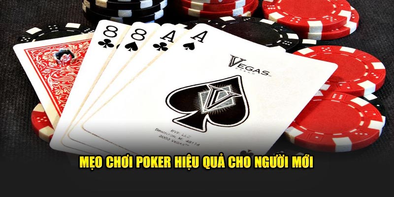 Mẹo chơi Poker hiệu quả