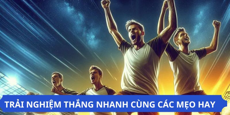 Một số mẹo chơi thông minh