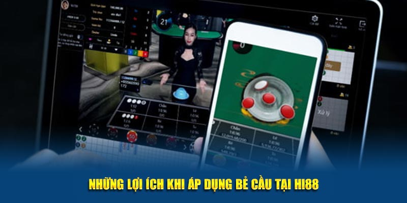 Những lợi ích khi áp dụng bẻ cầu tại Hi88
