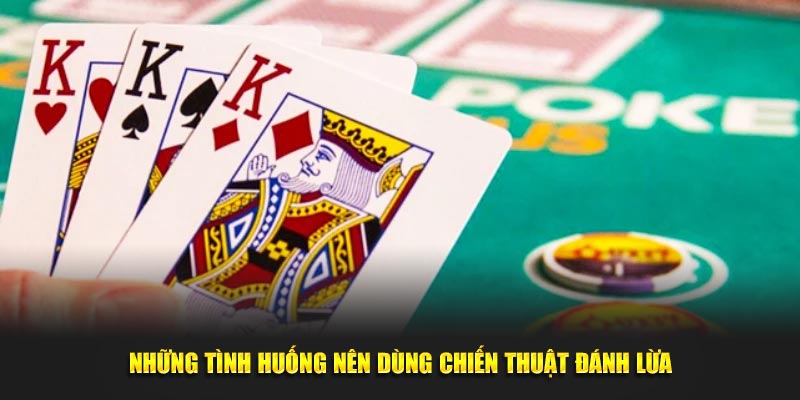 Những tình huống nên dùng chiến thuật đánh lừa
