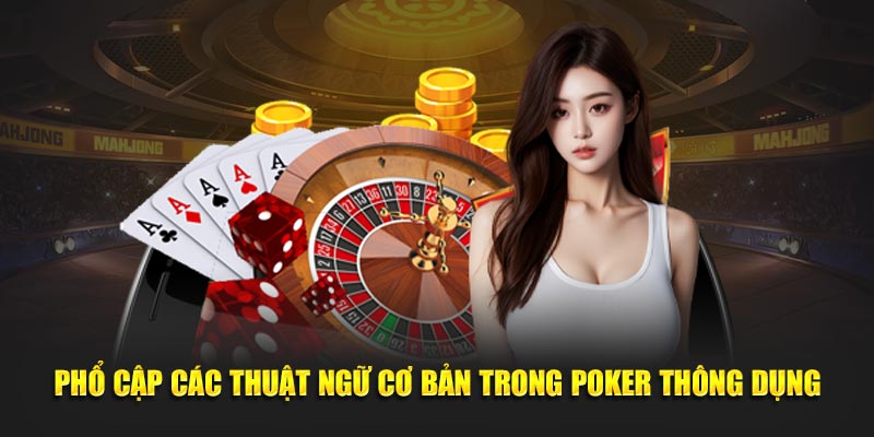 Phổ cập các thuật ngữ cơ bản trong Poke thông dụng