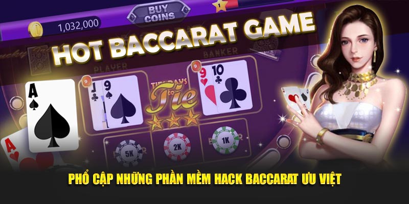 Phổ cập những phần mềm hack baccarat ưu việt