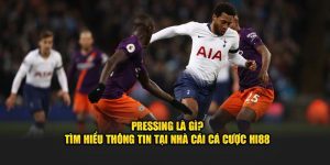 Pressing Là Gì? Tìm Hiểu Thông Tin Tại Nhà Cái Hi88