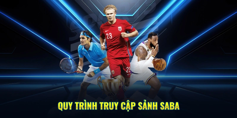 Quy trình truy cập sảnh Saba tại Hi88