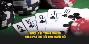 Khám Phá Rake Là Gì Trong Poker? Khám Phá Cho Người Mới