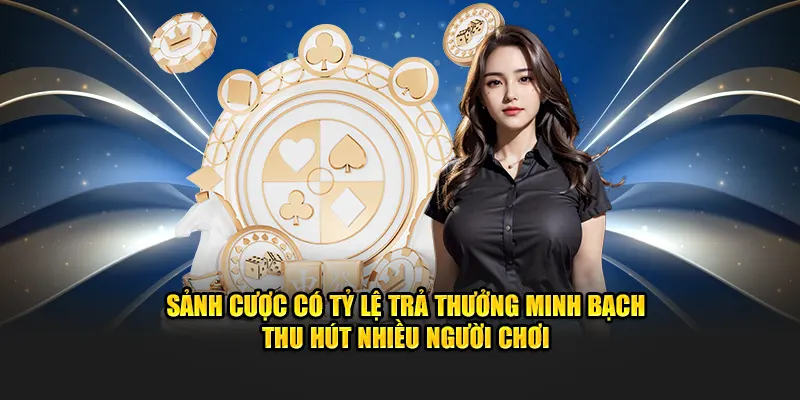 Nền tảng có tỷ lệ trả thưởng minh bạch thu hút nhiều người chơi