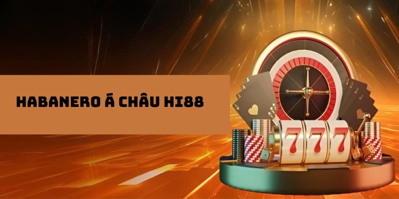 Sảnh game Habanero Á Châu của HI88 ấn tượng