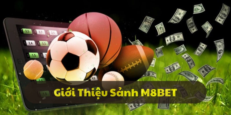 Chi tiết về sảnh M8BET đẳng cấp