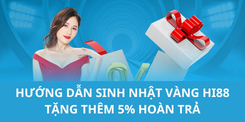 Chi tiết các thao tác hướng dẫn thành viên cách nhận thưởng từ khuyến mãi sinh nhật