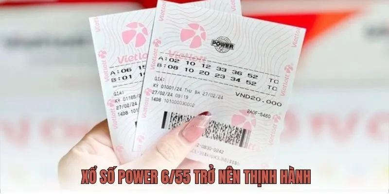 XSĐT power 6/55 trở nên thịnh hành tại Việt Nam