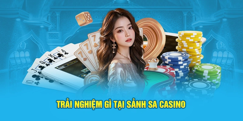 Trải nghiệm gì tại sảnh SA Casino