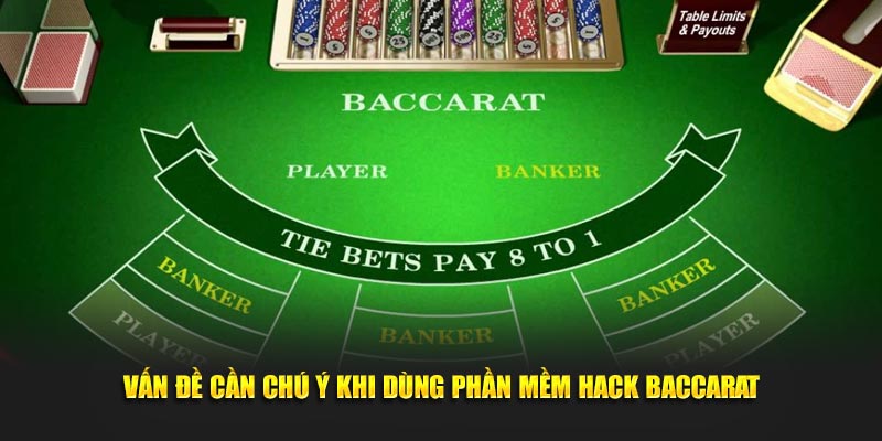 Vấn đề cần chú ý khi dùng phần mềm hack baccarat
