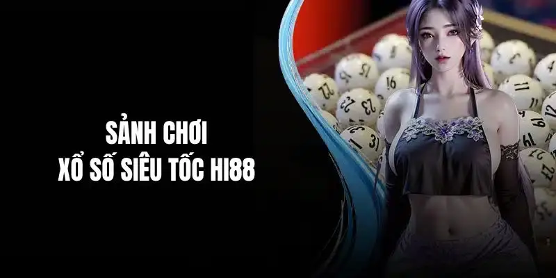 Bật mí bí kíp chơi xổ số siêu tốc Hi88
