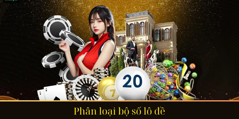 Phân loại các bộ lô đề
