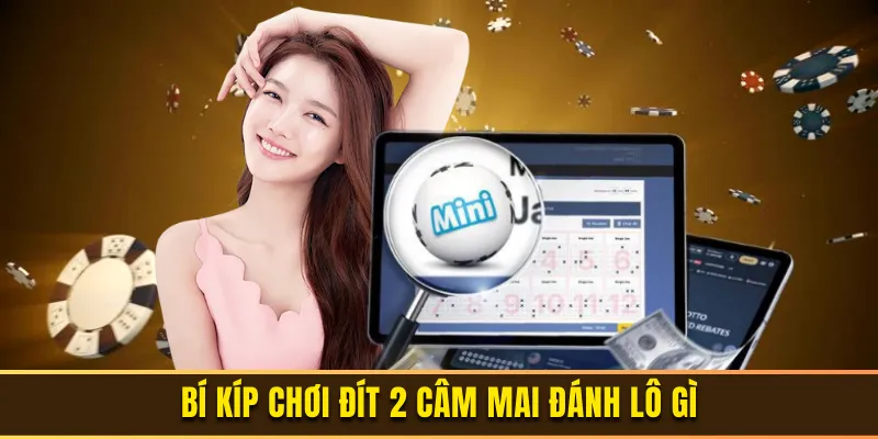 Bí kíp chơi đít 2 câm mai đánh lô gì