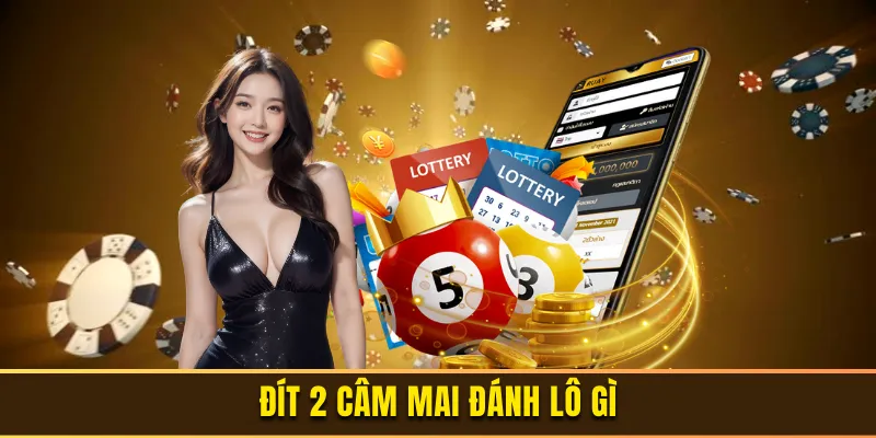 Đít 2 câm mai đánh lô gì