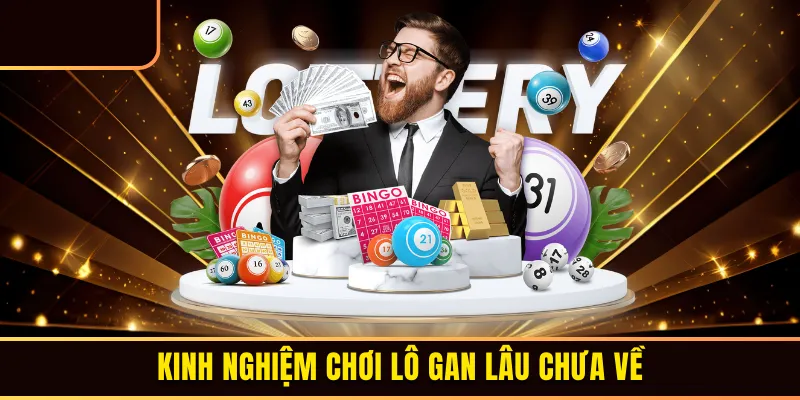 Bí quyết chơi lô gan lâu chưa về hiệu quả