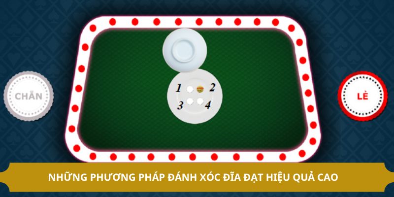Những phương pháp đánh xóc đĩa đạt hiệu quả cao