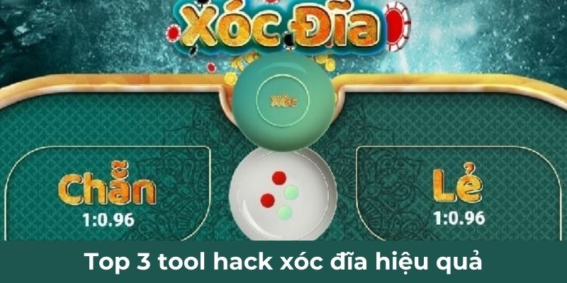 Top 3 tool hack xóc đĩa hiệu quả